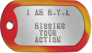 Sweetheart Dogtags   I AM M.Y.A      MISSING      YOUR     ACTION