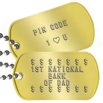 Bank of Dad Fathers Day Dog Tags - $ $ $ $ $ $ $ 1ST NATIONAL BANK OF DAD $ $ $ $ $ $ $   