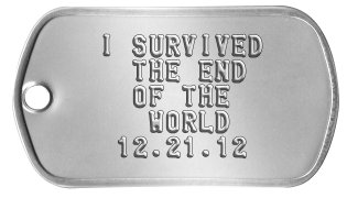 YOLO Dog Tags   I SURVIVED     THE END     OF THE      WORLD    12.21.12
