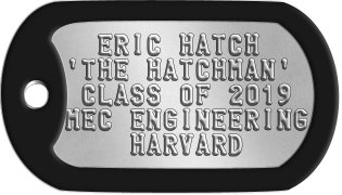 Graduation Dog Tags   ERIC HATCH 'THE HATCHMAN'  CLASS OF 2019 MEC ENGINEERING     HARVARD