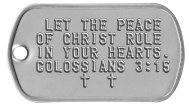 Let the peace of christ rule in your hearts Bible Verse Dog Tags - LET THE PEACE OF CHRIST RULE IN YOUR HEARTS. COLOSSIANS 3:15 ✝  ✝   
