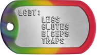 LGBT Dogtags Queer Dog Tags - LGBT: LEGS GLUTES BICEPS TRAPS   
