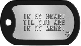 Long Distance Relationship Dog Tags    IN MY HEART   TIL YOU ARE   IN MY ARMS.              ♡