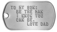 Proud of My Son Dog Tags - TO MY SON: BE THE MAN I KNOW YOU CAN BE. LOVE DAD   