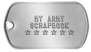 Scrapbook Dog Tags      MY ARMY    SCRAPBOOK   ☆ ☆ ☆ ☆ ☆ ☆ 