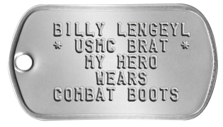 Military Brat Dogtags  BILLY LENGEYL  * USMC BRAT *     MY HERO      WEARS  COMBAT BOOTS