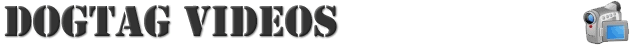 Dogtag Videos