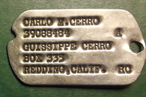 Photo of Corporal Carlo M. Cerro’s Original Military issued 1943 US Army Dog Tag Photo of Corporal Carlo M. Cerro’s Original Military issued 1943 US Army Dog Tag