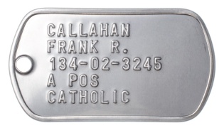 Army Dog Tags 1975-2015 CALLAHAN FRANK R. 134-02-3245 A POS CATHOLIC