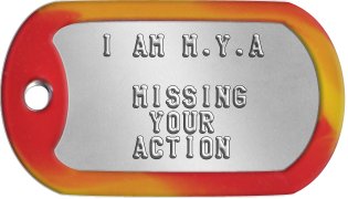 Sweetheart Dog Tags   I AM M.Y.A      MISSING      YOUR     ACTION