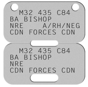 Canada Forces Dogtags   M32 435 C84 BA BISHOP NRE    A/RH/NEG CDN FORCES CDN   M32 435 C84