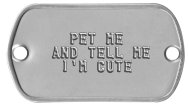 Collar Rivet Dog Tags -  PET ME AND TELL ME I'M CUTE    