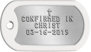 Confirmation Dog Tags        t  CONFIRMED IN     CHRIST   03-16-2019        