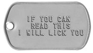 Dog Collar Dog Tags -  IF YOU CAN READ THIS I WILL LICK YOU    