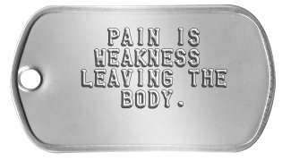 Tough Guy Dog Tags for Men     PAIN IS    WEAKNESS   LEAVING THE      BODY. 