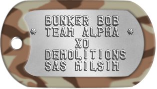 Milsim Team Dog Tags   BUNKER BOB * TEAM ALPHA *       XO   DEMOLITIONS   SAS MILSIM