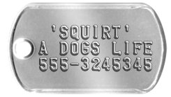 Mini Dog Tags  'SQUIRT' A DOGS LIFE 555-3245345  