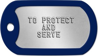 Law Enforcement Dog Tags    TO PROTECT      AND     SERVE 