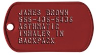 Red Aluminum Medical Tag Medical Condition Dog Tags - JAMES BROWN 555-435-5436 ASTHMATIC INHALER IN BACKPACK   
