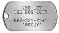 Runaway Dog Tag - WHO LET THE DOG OUT?  555-321-5241 'ROCKY'   