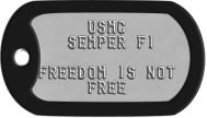 Click to use this Semper fi - Freedom is not Free USMC Motto Dog Tags as a template Semper fi - Freedom is not Free USMC Motto Dog Tags - USMC SEMPER FI FREEDOM IS NOT FREE
