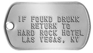 Stag Night Dog Tags    IF FOUND DRUNK    RETURN TO HARD ROCK HOTEL  LAS VEGAS, NV