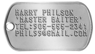 Tackle Box Dog Tags HARRY PHILSON 'MASTER BAITER' TEL:905-555-2341 PHIL99@GMAIL.COM 