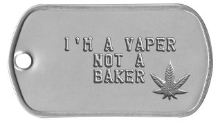 Vaping Dog Tags    I'M A VAPER      NOT A      BAKER 