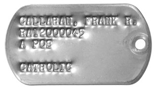 Army Dog Tags 1967-1968 (Vietnam War Era) CALLAHAN, FRANK R. RA12000045 A POS  CATHOLIC