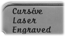 Cursive Laser Engraved